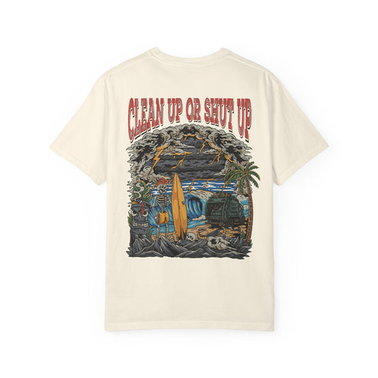 Gulf Coast Trash Garment-Dyed T-shirt - Clean Up or Shut Up Design